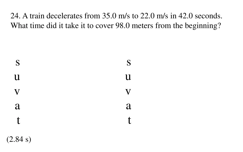 24 a train decelerates from