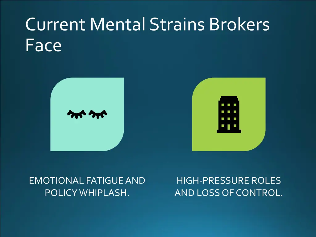 current mental strains brokers face