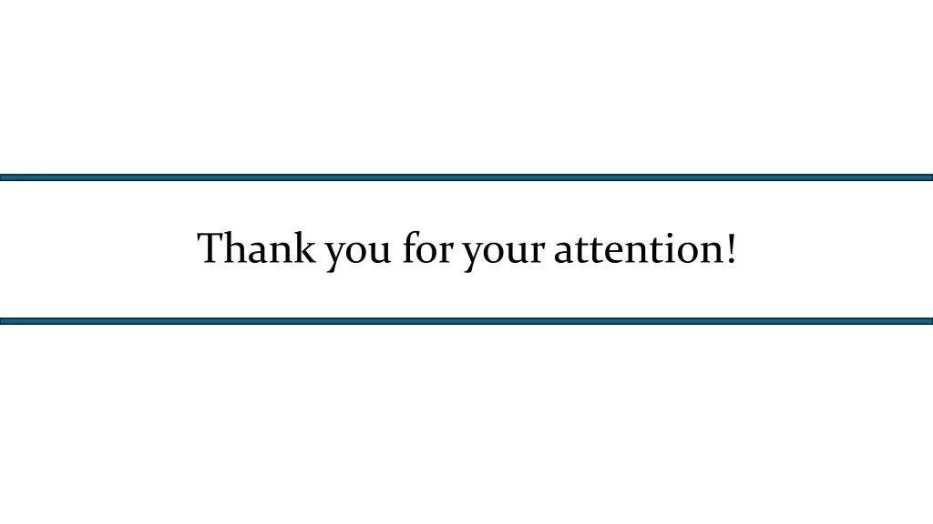 thank you for your attention