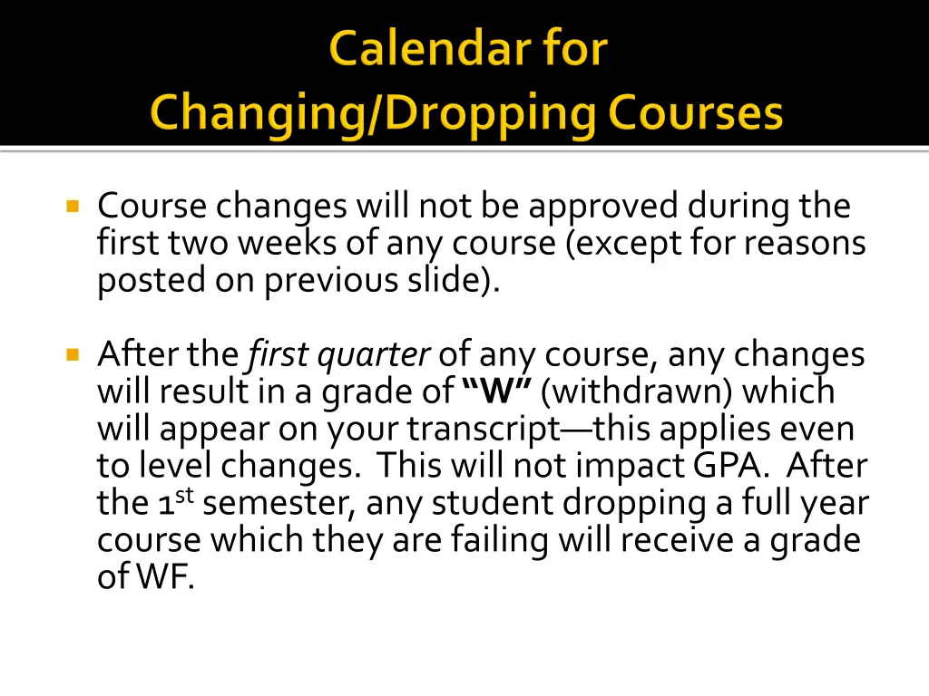 course changes will not be approved during