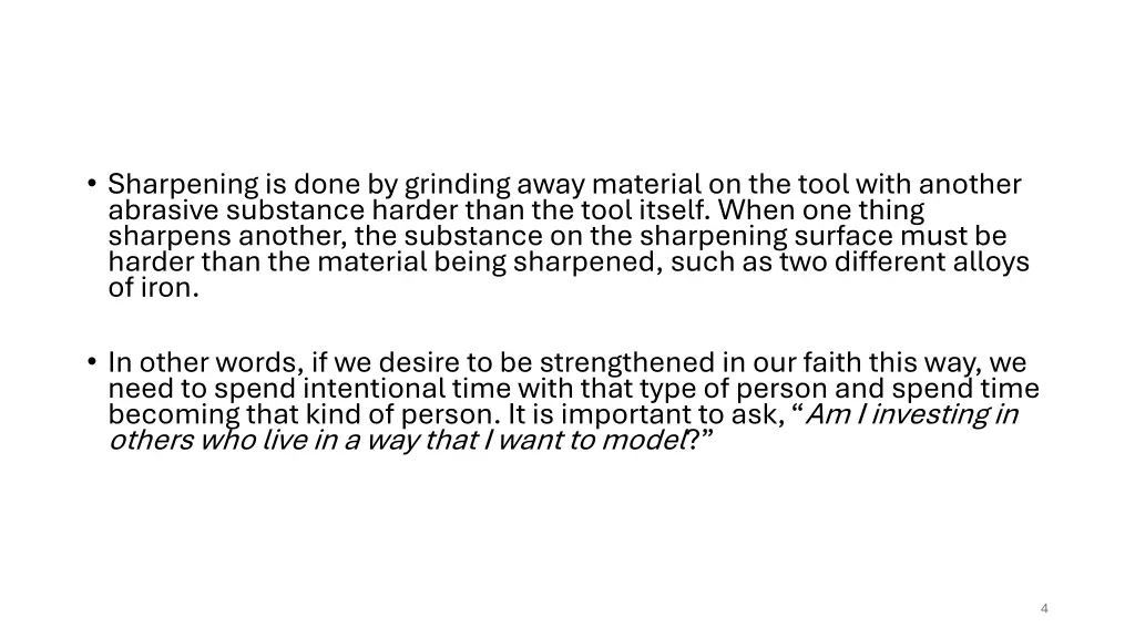 sharpening is done by grinding away material