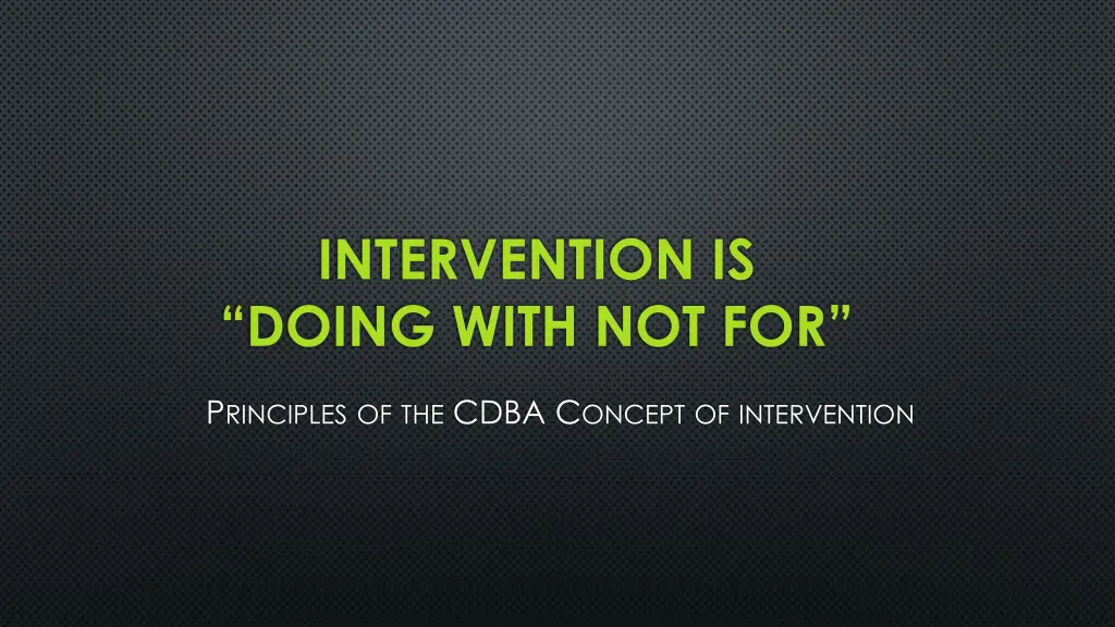 intervention is doing with not for