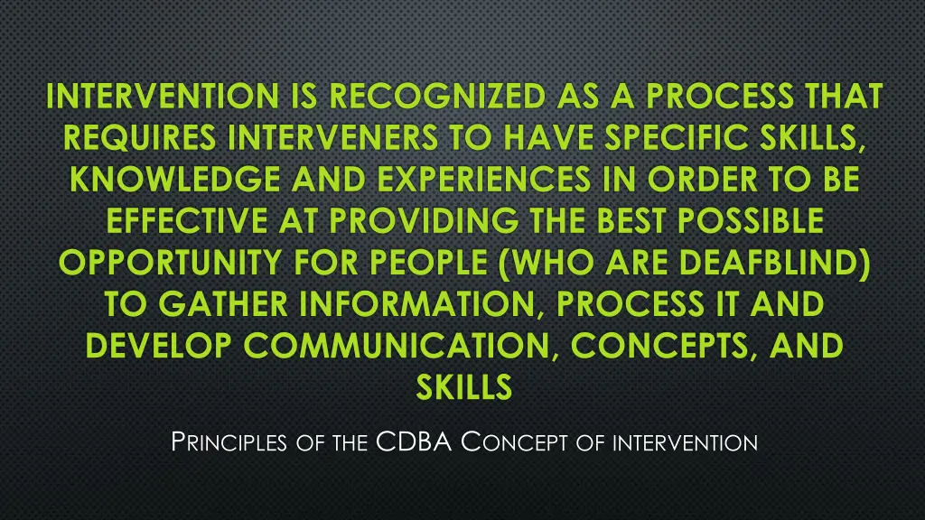 intervention is recognized as a process that