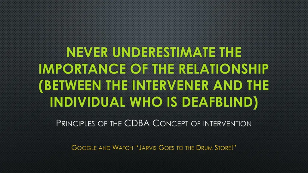 never underestimate the importance