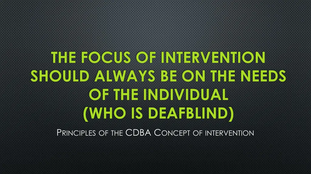 the focus of intervention should always