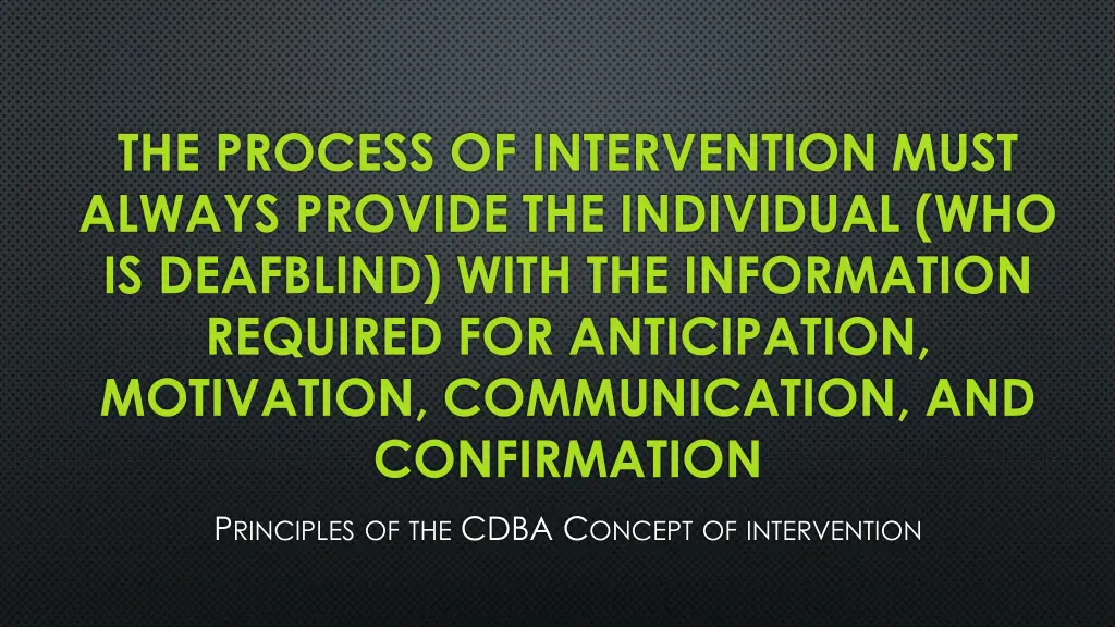 the process of intervention must always provide