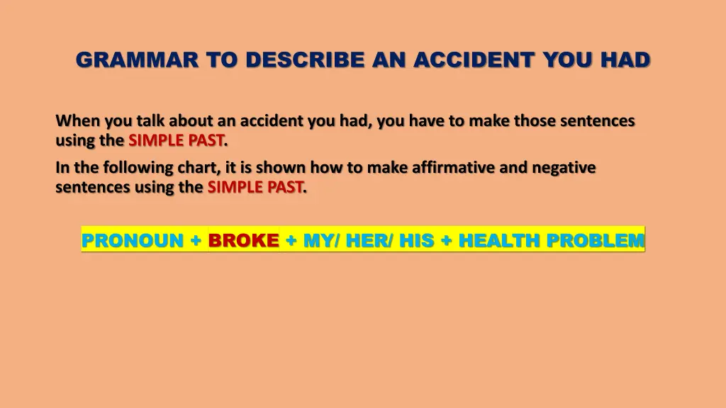 grammar to describe an accident you had