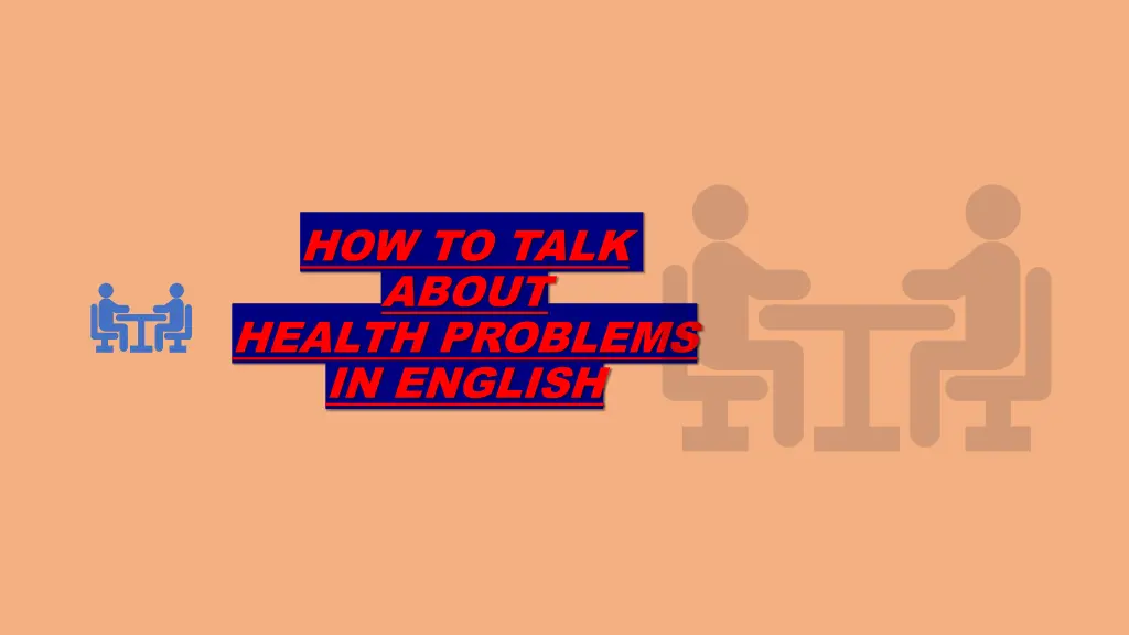 how to talk about health problems in english
