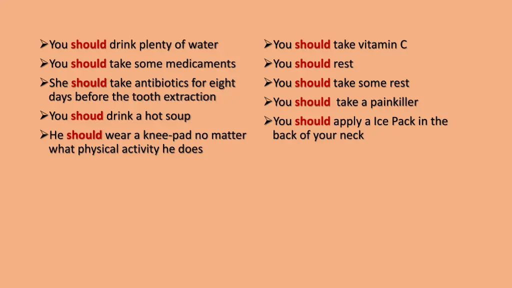 you should drink plenty of water you should take