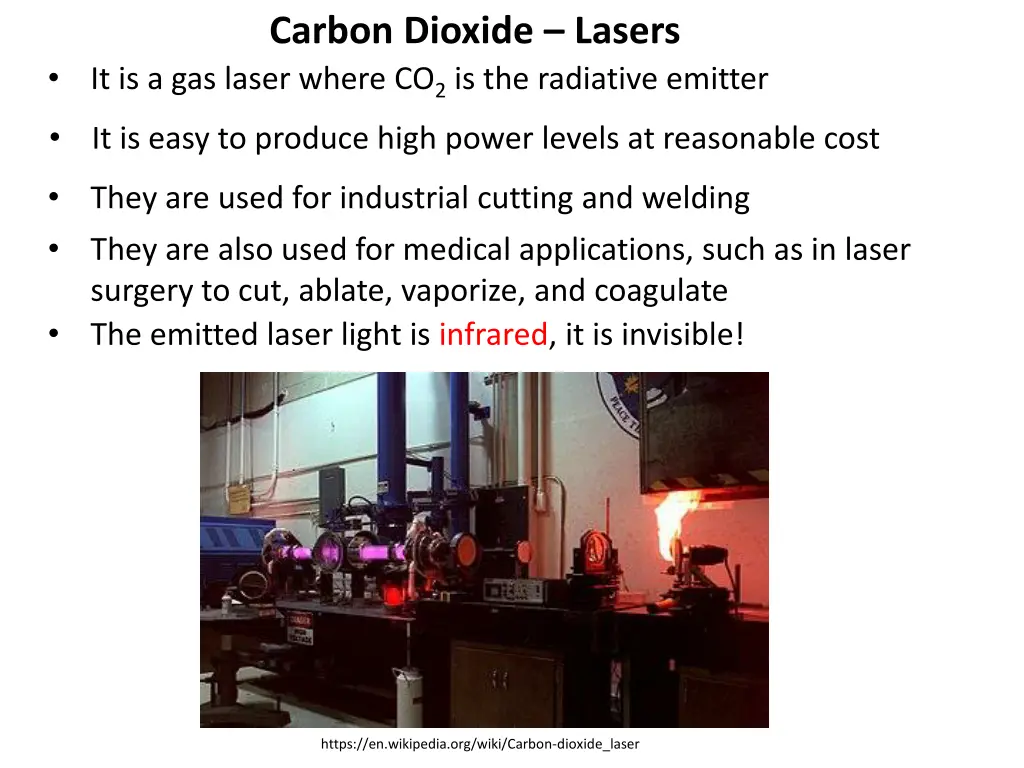carbon dioxide lasers it is a gas laser where