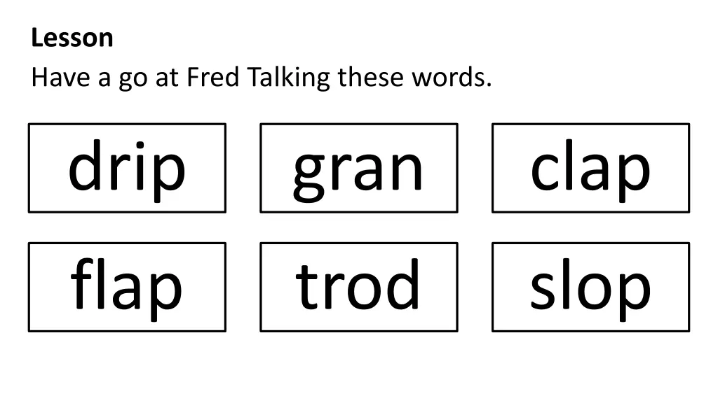 lesson have a go at fred talking these words