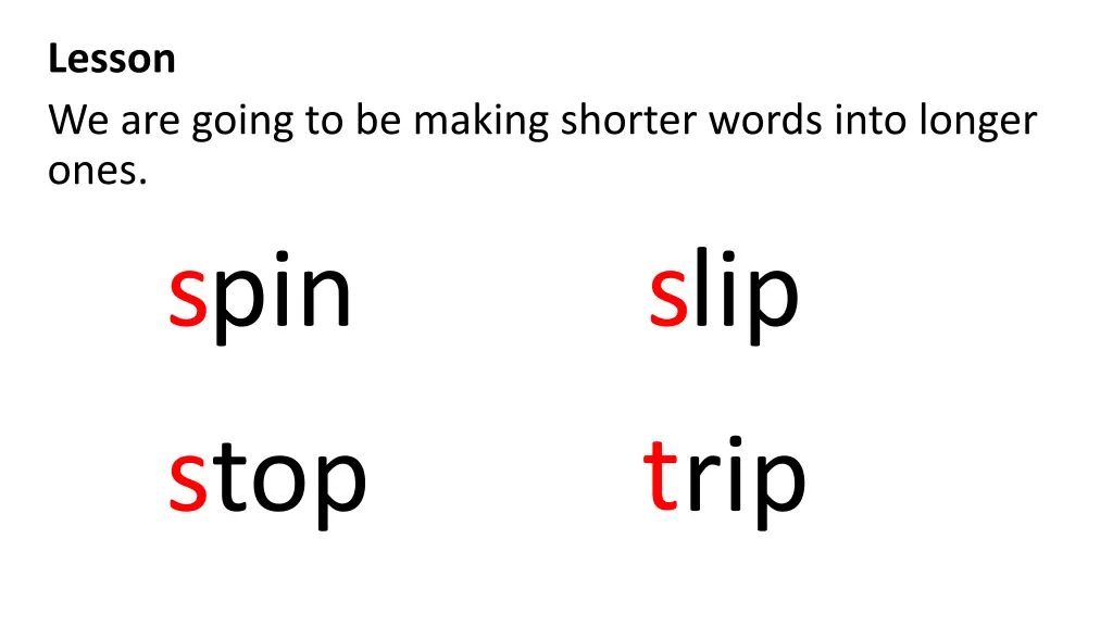 lesson we are going to be making shorter words