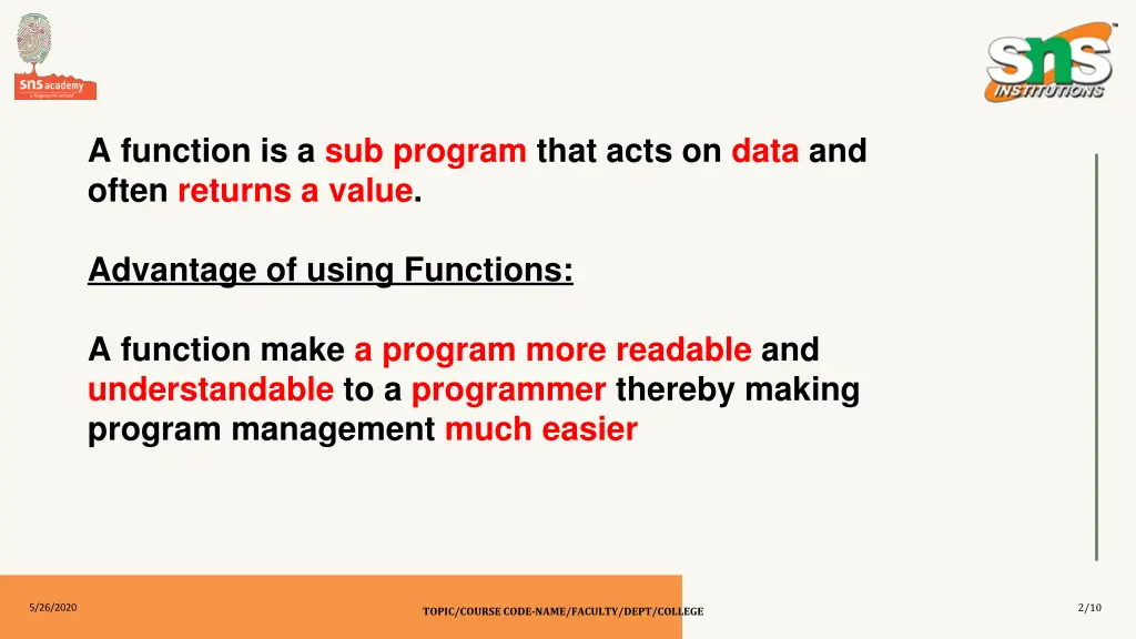 a function is a sub program that acts on data