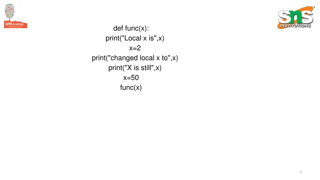def func x print local x is x x 2 print changed
