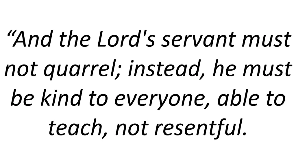 and the lord s servant must not quarrel instead