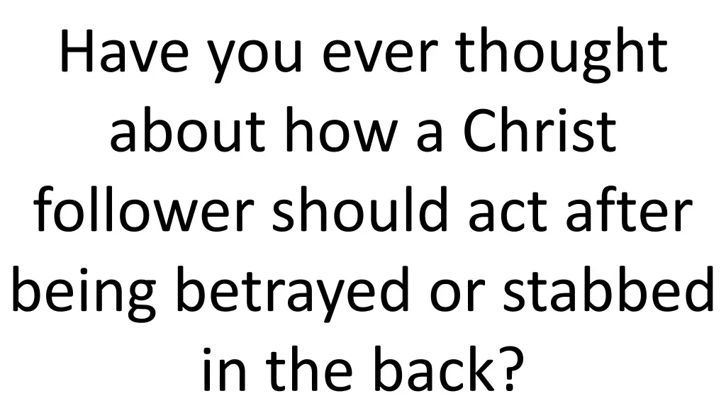 have you ever thought about how a christ follower