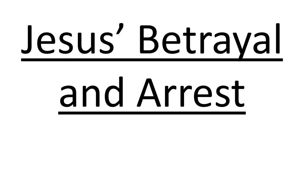 jesus betrayal and arrest