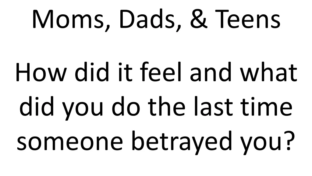 moms dads teens
