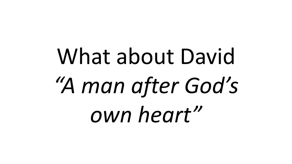 what about david a man after god s own heart