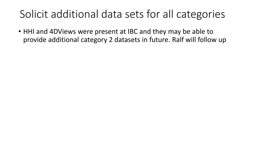 solicit additional data sets for all categories