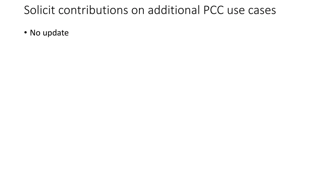solicit contributions on additional pcc use cases