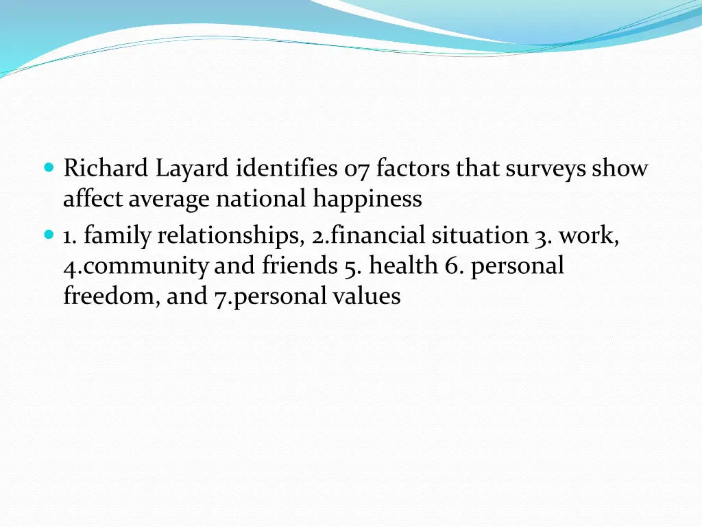 richard layard identifies 07 factors that surveys