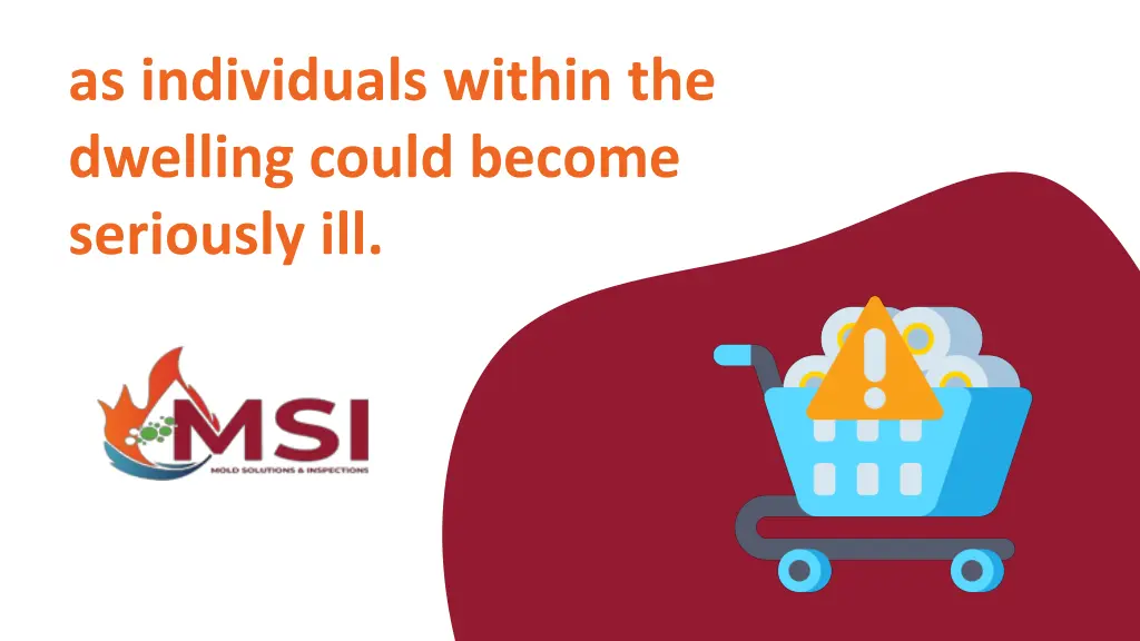 as individuals within the dwelling could become