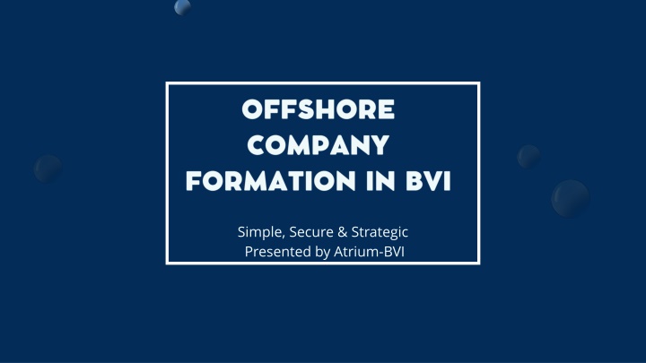 simple secure strategic presented by atrium bvi
