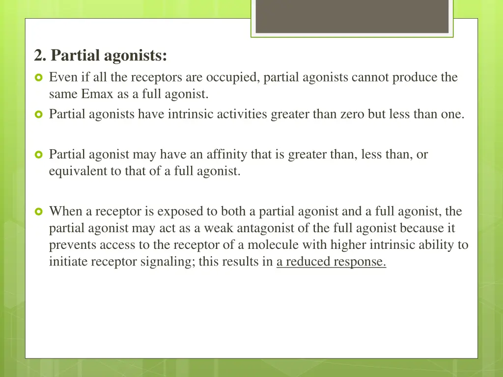 2 partial agonists even if all the receptors