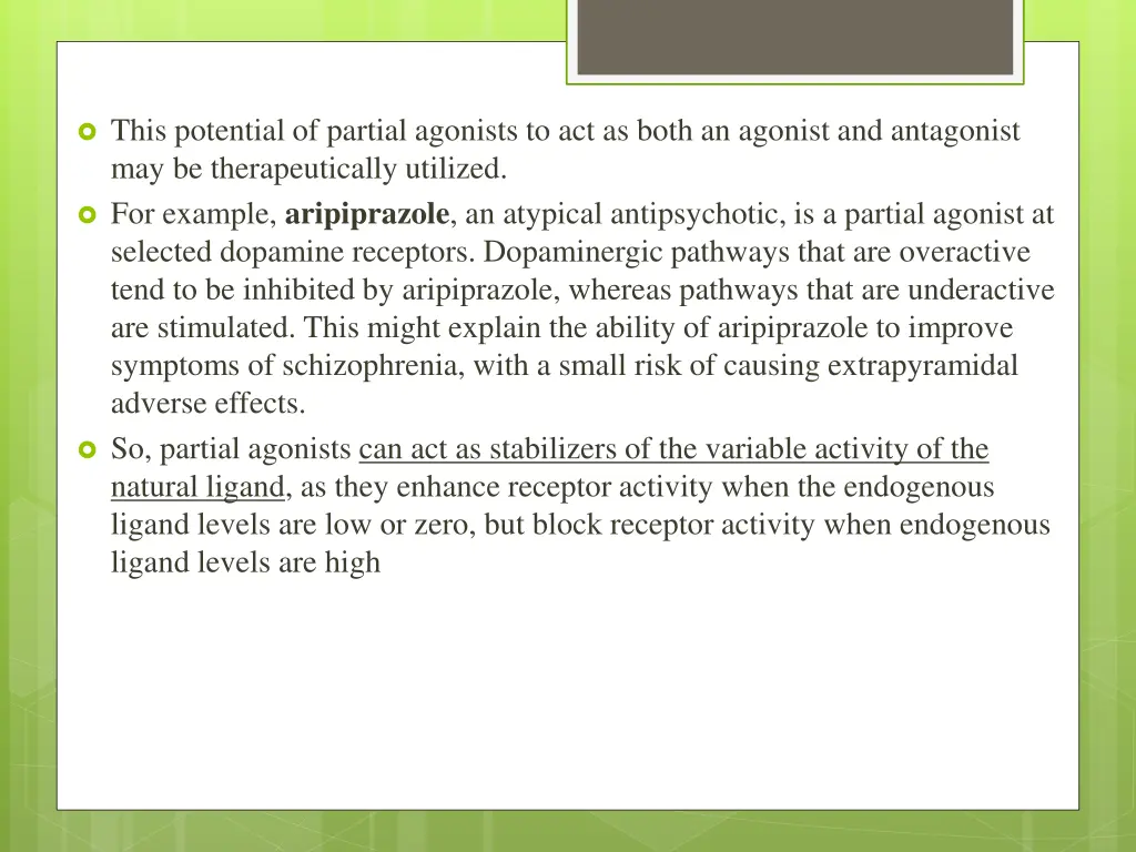 this potential of partial agonists to act as both