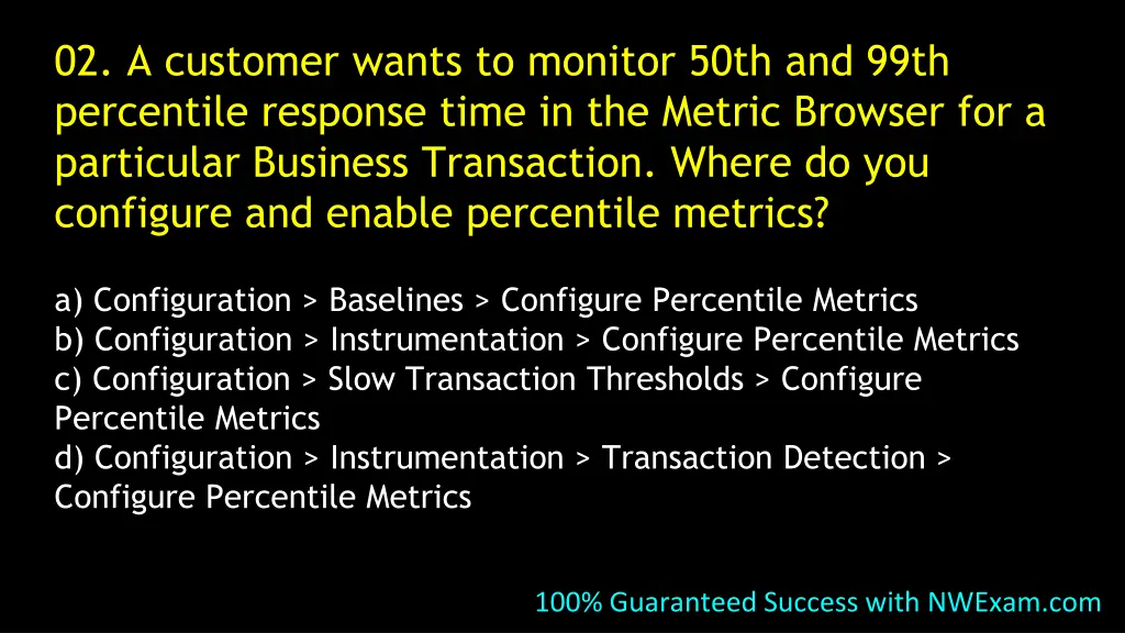 02 a customer wants to monitor 50th and 99th