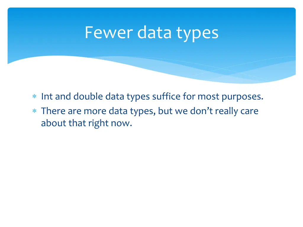 fewer data types