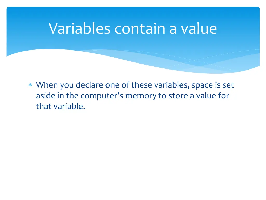 variables contain a value