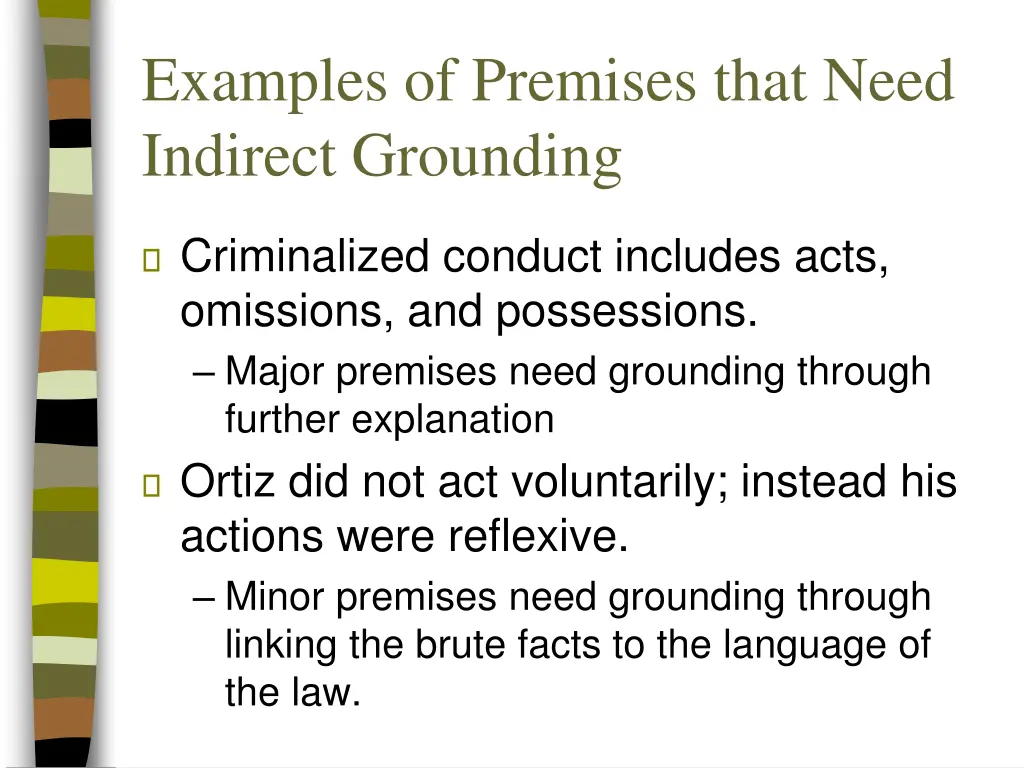 examples of premises that need indirect grounding