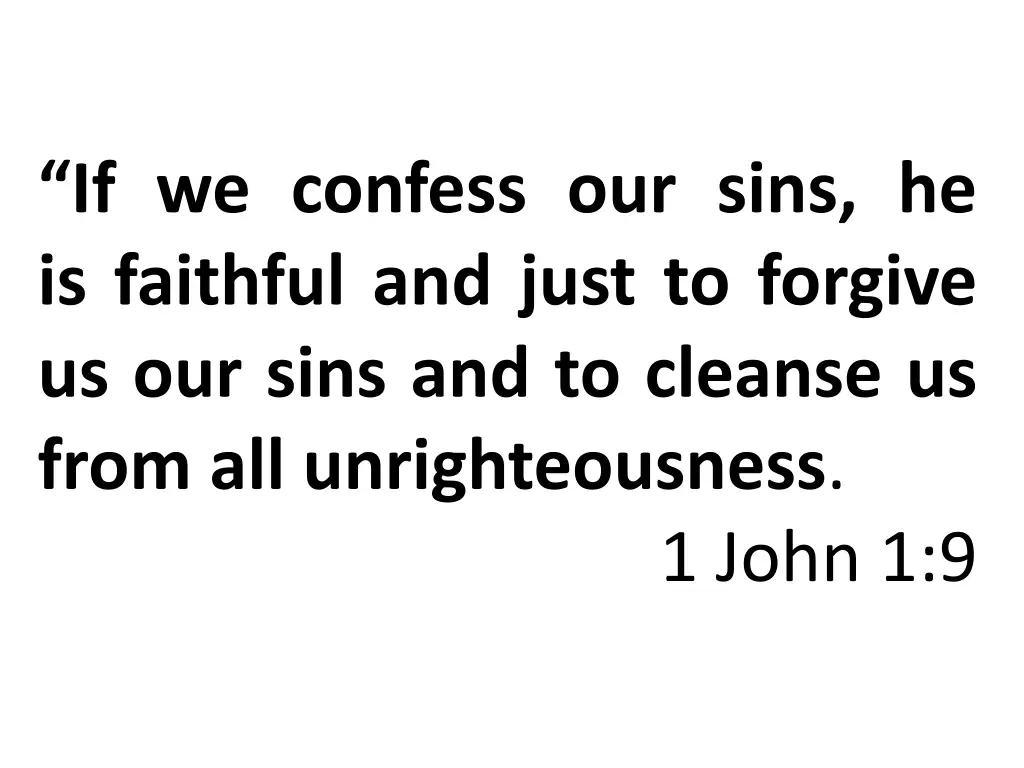 if we confess our sins he is faithful and just