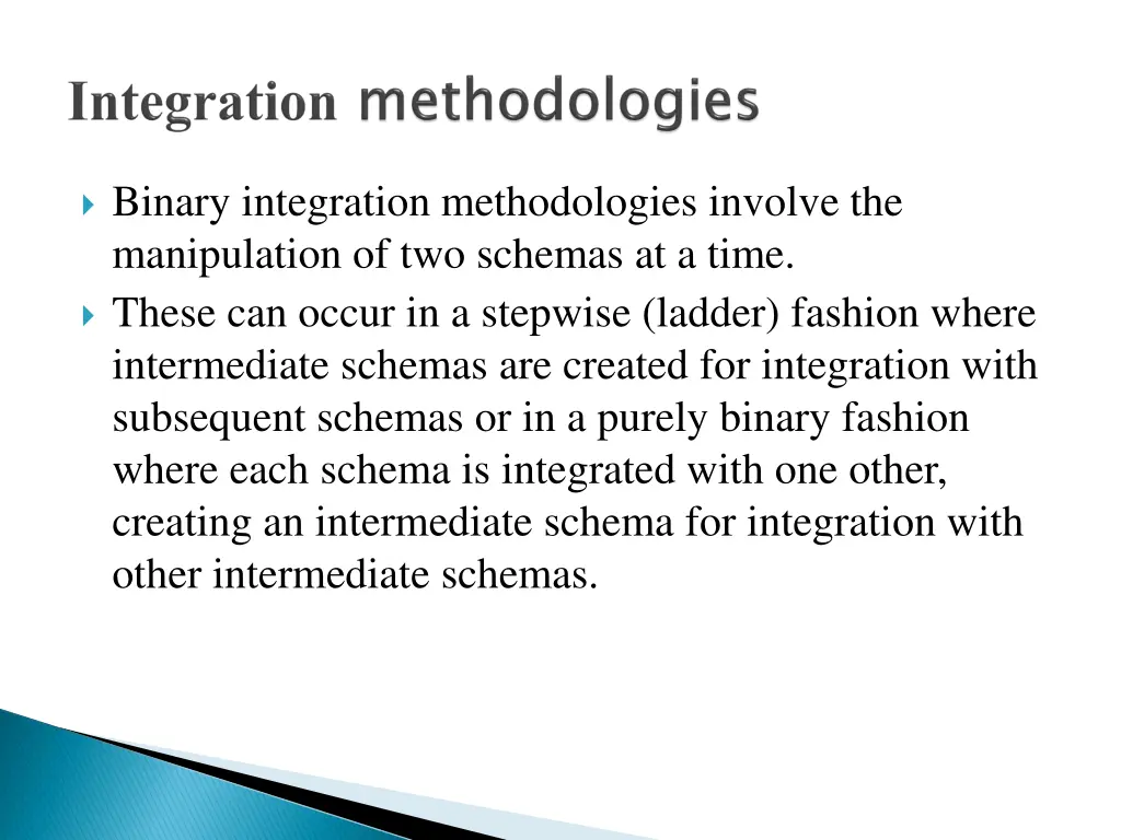 binary integration methodologies involve