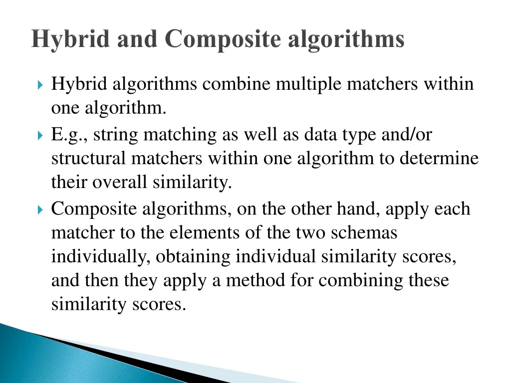 hybrid algorithms combine multiple matchers