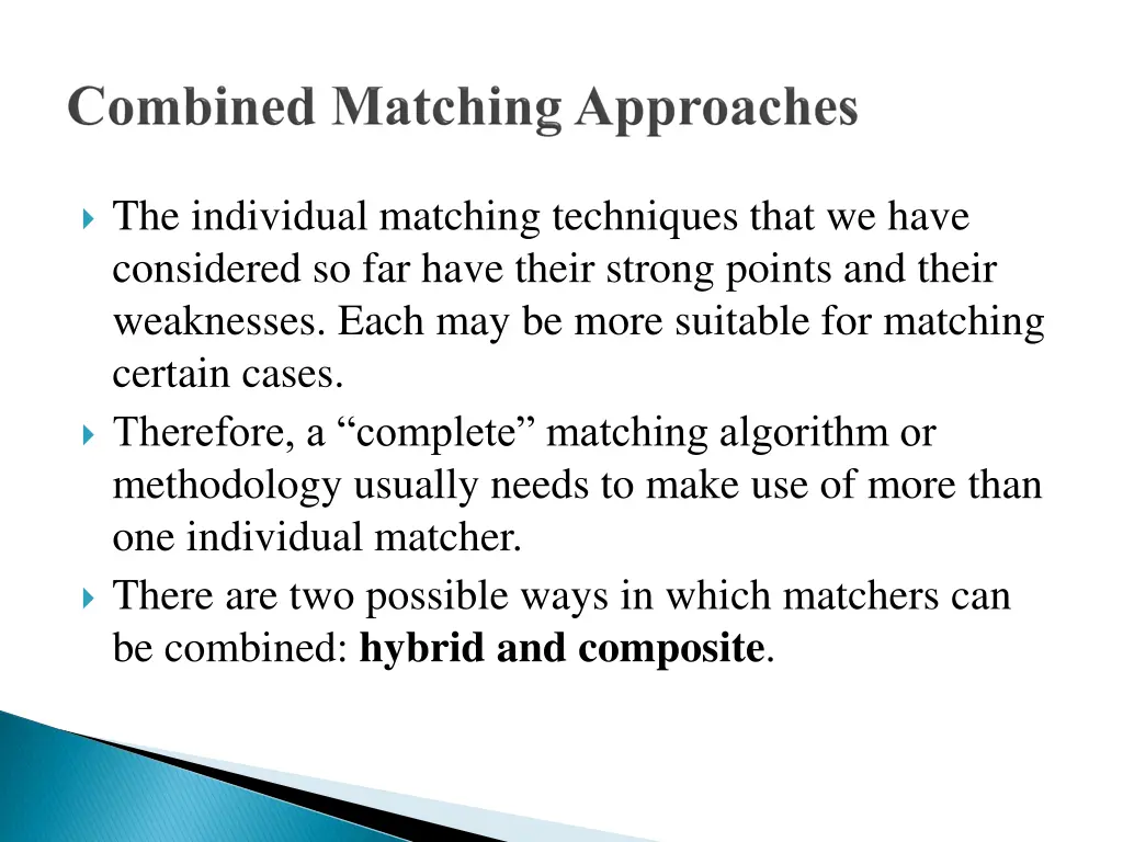 the individual matching techniques that we have