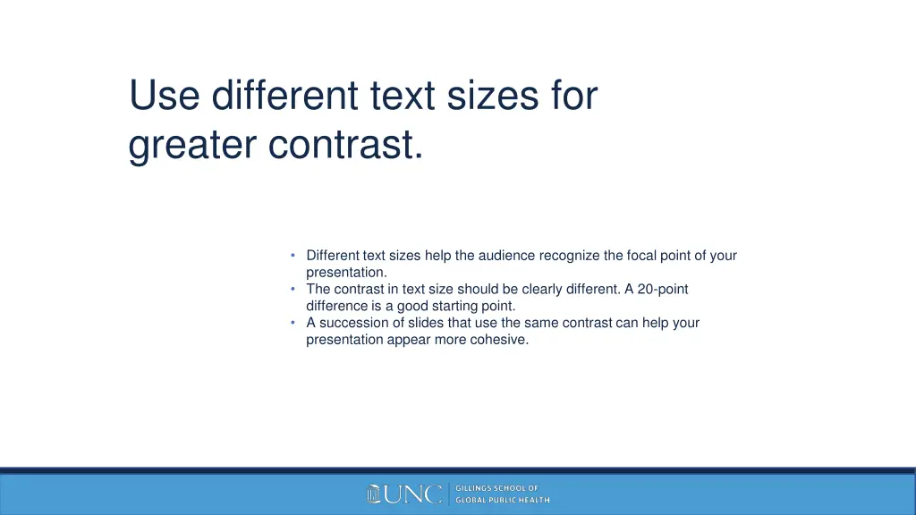 use different text sizes for greater contrast