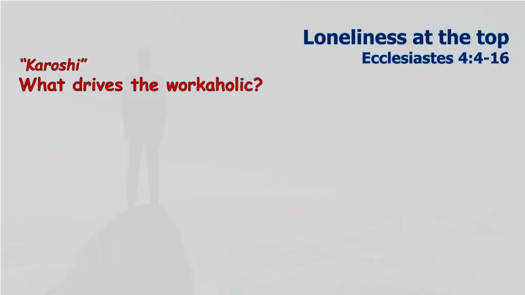 loneliness at the top ecclesiastes 4 4 16 2