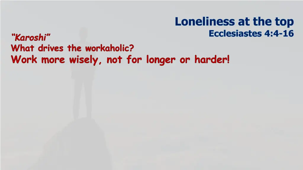 loneliness at the top ecclesiastes 4 4 16 3