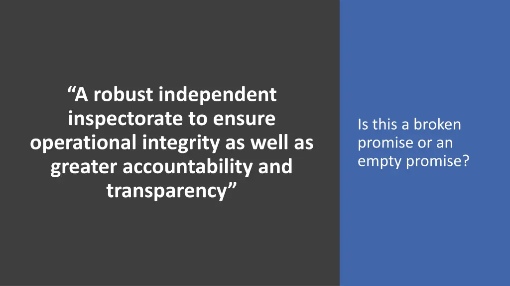 a robust independent inspectorate to ensure