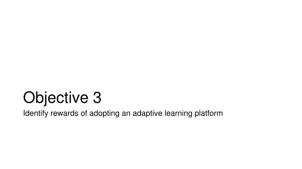 objective 3 identify rewards of adopting