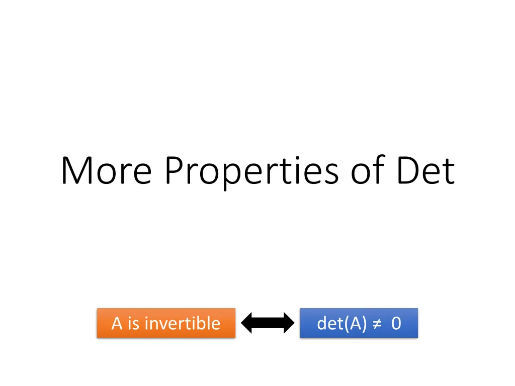 more properties of det