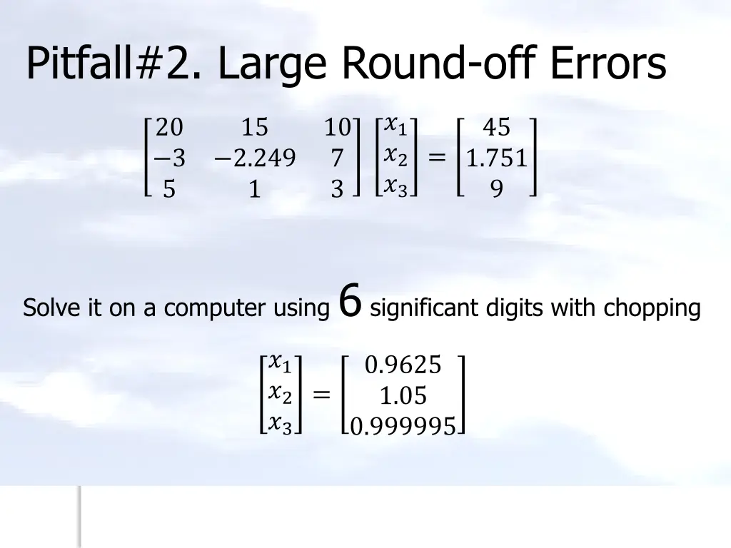 pitfall 2 large round off errors 1