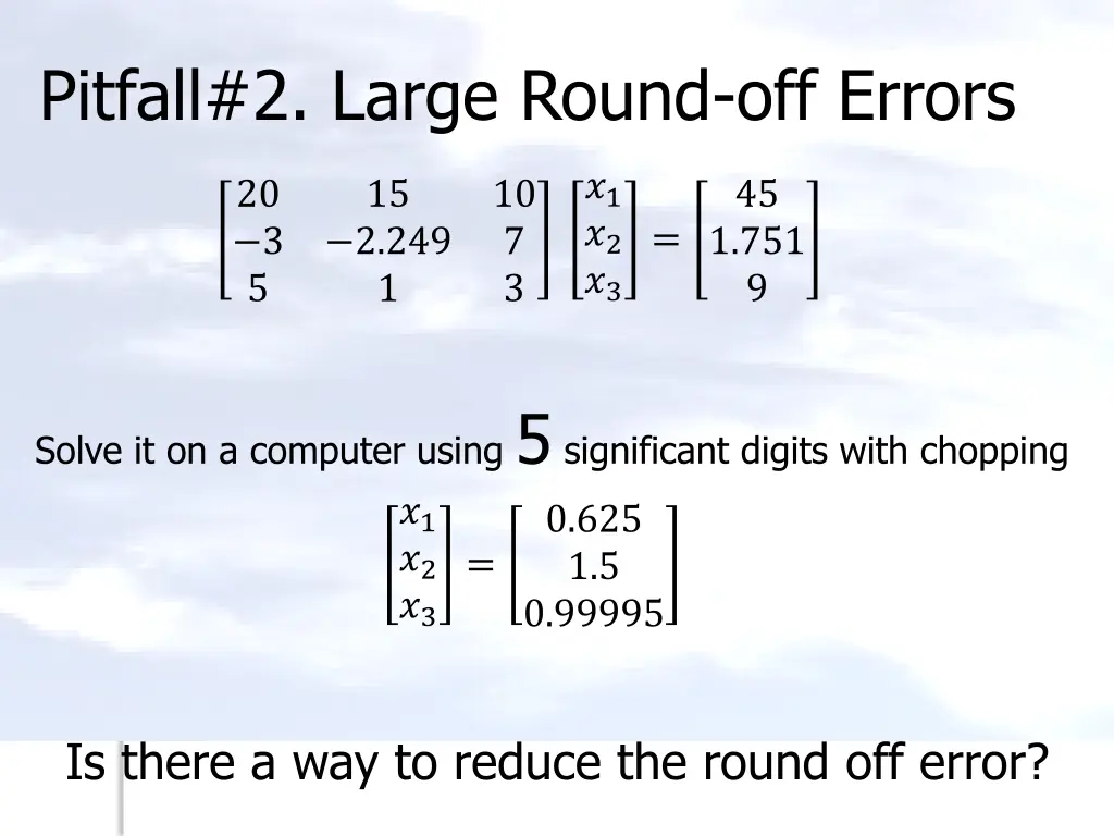 pitfall 2 large round off errors 2