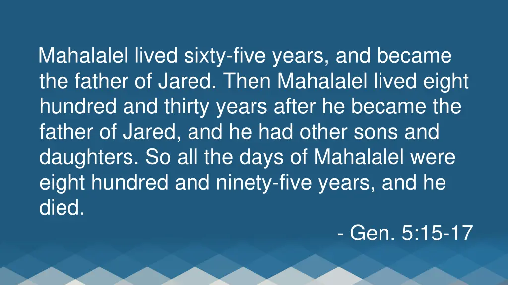 mahalalel lived sixty five years and became