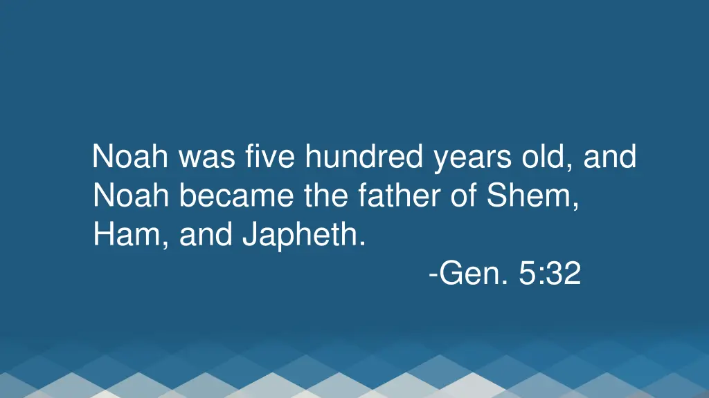 noah was five hundred years old and noah became