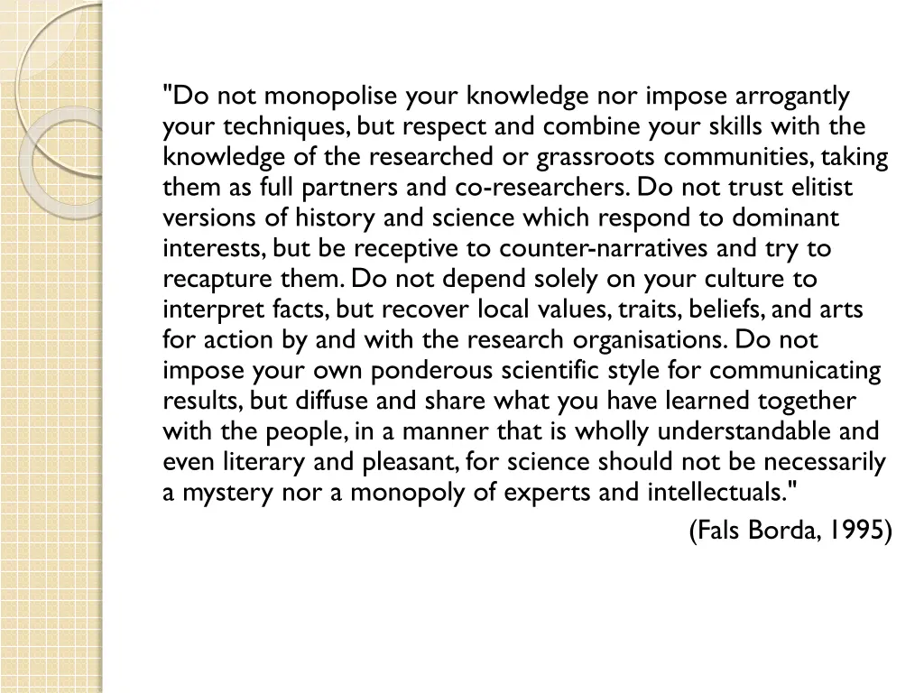 do not monopolise your knowledge nor impose