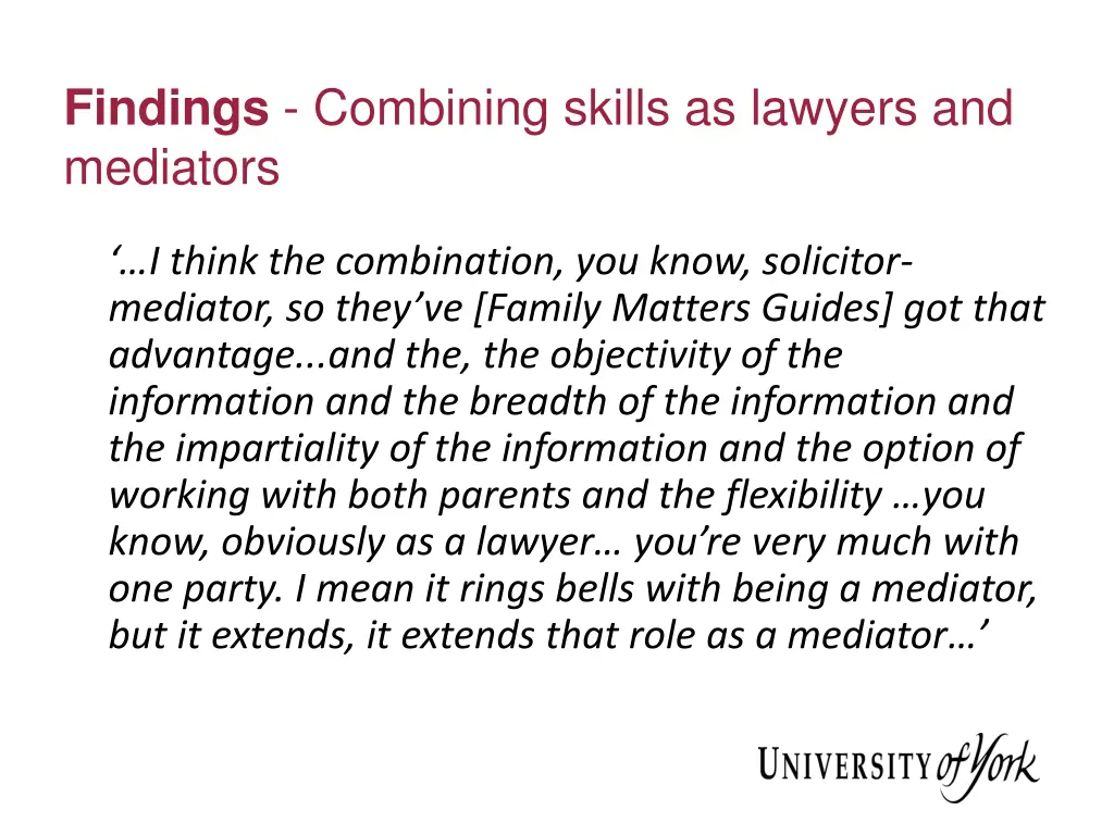 findings combining skills as lawyers and mediators